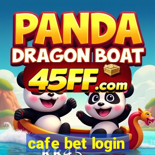 cafe bet login